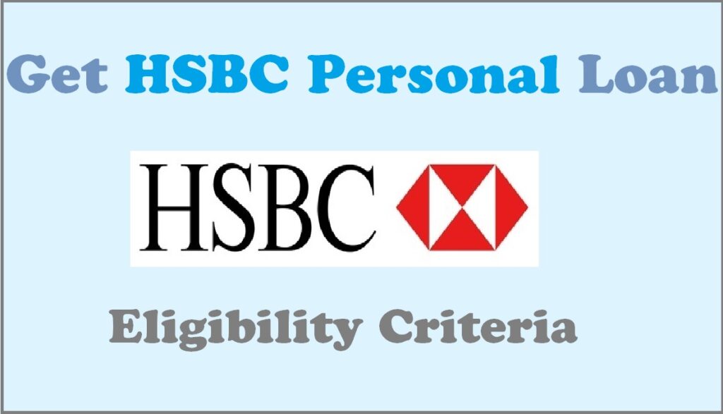HSBC Personal loan, Home Loan Interest Rates, Eligibility Criteria